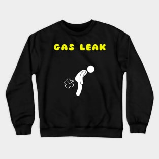 Gas Leak Funny Fart Crewneck Sweatshirt